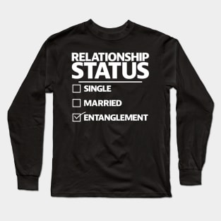 Funny Entanglement Relationship Status Funny Entanglement Long Sleeve T-Shirt